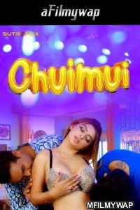 Chuimui (2024) S01 Part 1 Sutraflix Hindi Web Series