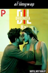 Dil Dhoondta Hai (2024) S01 Part 1 PatangMovies Hindi Hot Web Series