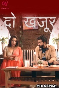 Do Khajur (2025) S01 Part 1 Makhan Hindi Web Series