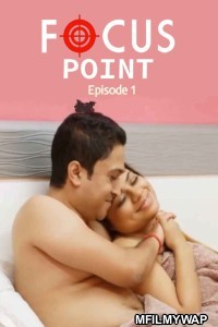 Focus Point (2025) S01 Part 1 Sutraflix Hindi Web Series
