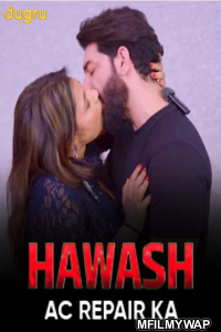 Hawas Ac Repair Wale Ka (2024) Dugru Hot Hindi Short Film