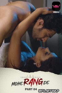 Mohe Range De (2024) S01 Part 4 Voovi Hindi Web Series