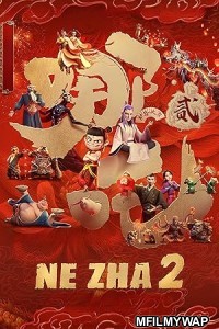 Ne Zha 2 (2025) Hindi Dubbed Movie