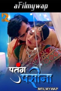 Patang Paseena (2024) S01 Part 1 Rioplus Hindi Web Series