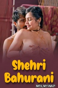 Shehri Bahurani (2025) S01 Part 2 Hulchul Hindi Web Series