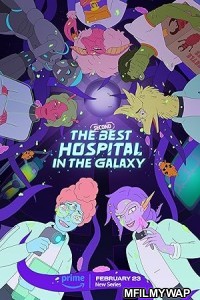 The Second Best Hospital in The Galaxy (2024) Season 1 Hindi Dubbed Complete Web Series