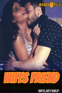 Wifes Friend (2023) Mangoflix Hindi Short Film